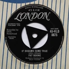 7” Pat Boone If Dreams Came True 45HLD8675 	LONDON RECORDS /00080