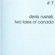 12” Denis Rusnak Two Tales Of Canada #7 Nummer-Schallplatten /00250