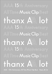 AAA 15th Anniversary All Time Music Clip Best -thanx AAA lot