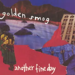 CD Golden Smog Another Fine Day B000602902 Lost Highway /00110