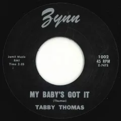 7” Tabby Thomas My Babys Got It / Tomorrow (Ill Be Gone) 1022 Zynn /00048