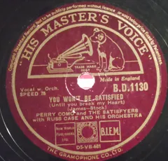 78RPM/SP Perry Como, Satisfyers, Russ C You Wont Be Satisfied / Im Always Chasing Rainbows BD1130 HIS MASTERS VOICE /00500