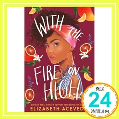 With the Fire on High: From the winner of the CILIP Carnegie 送料無料