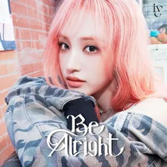 (CD)Be Alright (メンバーソロジャケット盤 (LIZ ver.)) (特典なし)／IVE
