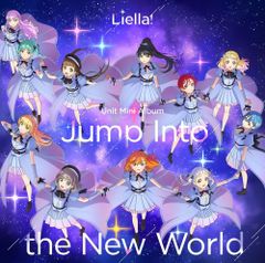 [CD] [러브라이브! 슈퍼스타!!] Liella! 유닛 미니앨범 [Jump Into the New World]