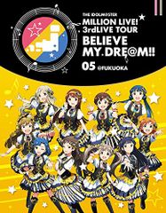 THE IDOLM@STER MILLION LIVE! 3rdLIVE TOUR BELIEVE MY DRE@M!!