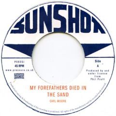7” Carl Moore / Sunshot All Stars My Forefathers Died In The Sand / Strange Mood PSS051 Pressure Sounds /00048