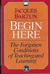 [2A]Begin Here: The Forgotten Conditions of Teaching and Learning
