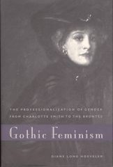 [2B] Gothic Feminism: The Professionalization of Gender from Charlotte Smith to the Brontes