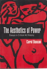 [2A]The Aesthetics of Power: Essays in the Critical History of Art (Cambridge Studies in New Art History and Criticism)