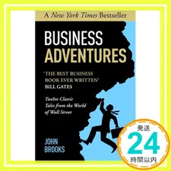 Business Adventures: Twelve Classic Tales from the World of ｜在庫あり