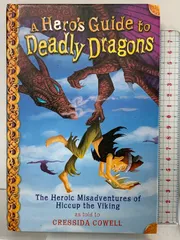 A Hero"s Guide to Deadly Dragons (How to Train Your Dragon, 6) Little, Brown Books for Young Readers CressidaCowell