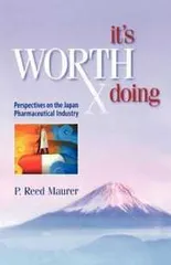 [1B]It'S Worth Doing: Perspectives on the Japan Pharmaceutical Industry