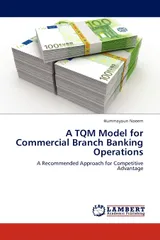 [1B]A TQM Model for Commercial Branch Banking Operations: A Recommended Approach for Competitive Advantage