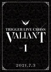 아이돌리쉬 세븐 TRIGGER LIVE CROSS “VALIANT" [DVD DAY 1]