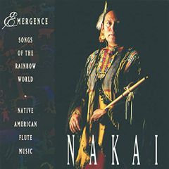 (CD)Emergence Songs Of The Rainbow World／R. Carlos Nakai