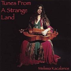 Tunes from a Strange Land/Melissa Kacalanos / メリッサ・カカラノス (CD)