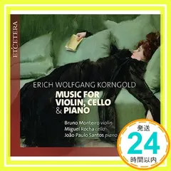 KORNGOLD: MUSIC FOR VIOLIN， CELLO & PIANO [CD]_02 新着