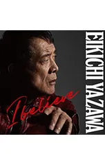 CD／矢沢永吉／I believe 通常盤のサムネイル