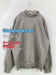 thisisneverthat ディスイズネバーザット パーカー L グレー メンズ レディース