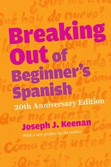 Breaking Out of Beginner's Spanish/Joseph J. Keenan
