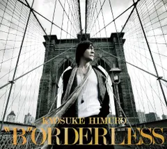 (CD)“BORDERLESS 【初回限定盤】 - 氷室京介/氷室京介のサムネイル