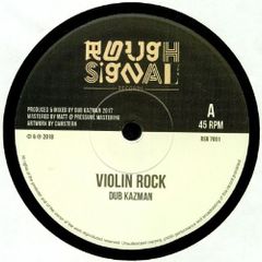 7” Dub Kazman Violin Rock RSR7001 Rough Signal Records /00080
