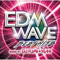 【中古】 EDM WAVE mixed by DJ FUMI★YEAH! DJ FUMI★YEAH！ [レンタル落ち] [CD]