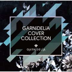 【CD】GARNiDELiA / GARNiDELiA COVER COLLECTION(通常盤) (PCCA-6191)