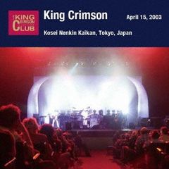 2discs CD キング・クリムゾン ２００３年４月１５日　東京・新宿厚生年金会館　「通 POCS19123 Universal Music 紙ジャケ 未開封 /00220