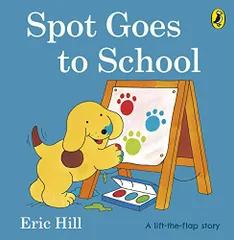 Spot Goes to School／Eric Hill
