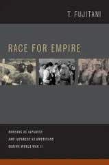 Race for Empire: Koreans as Japanese and Japanese as Americans During World War II (Asia Pacific Modern， 7)のサムネイル