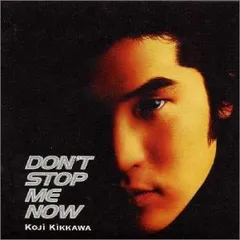 (CD)DON'T STOP ME NOW/吉川晃司のサムネイル