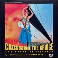 サントラ/クロッシング・ザ・ブリッジ~サウンド・オブ・イスタンブール~/Crossing the Bridge The Sound of Istanbul
