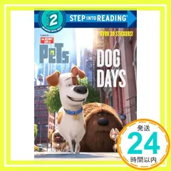 Dog Days (The Secret Life of Pets) (Step into Reading) [ペーパーバック] Posner-Sanchez, Andrea; Random House_02のサムネイル