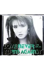 CD／浜田麻里／LOVE NEVER TURNS AGAINSTのサムネイル