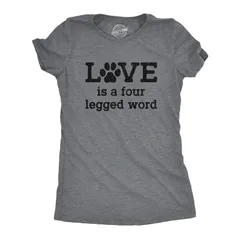 【送料無料】 クレイジードッグTシャツ レディース Tシャツ トップス Womens Love Is A Four Legged Word T Shirt Funny Pet Puppy Dog An