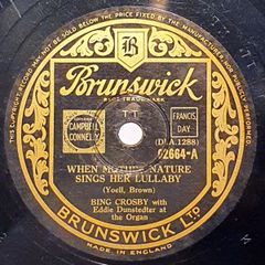 78RPM/SP Bing Crosby, Eddie Dunstedter When Mother Nature Sings Her Lullaby / Silver On Th 02664 BRUNSWICK /00500