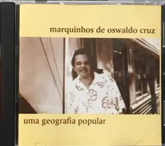 MPB/サンバ/マルキーニョス・デ・オズワルド・クルス/Marquinhos de Oswaldo Cruz/Uma Geografia Popular