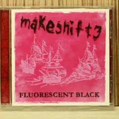 国内盤CD★メイクシフト3/Makeshift 3■ FLUORESCENT BLACK 【BIGMJ0043/4580182720133】Q76563