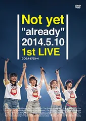 Not yet already 2014.5.10 1st LIVE