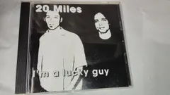 7*1-40 20 Miles（トゥエンティ・マイルズ） - I'm a Lucky Guy
