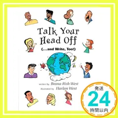 TALK YOUR HEAD OFF [ペーパーバック] West, Brana Rish; West, Harlan_ セール