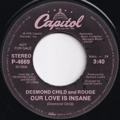 Desmond Child And Rouge Our Love Is Insane (Stereo) / (Mono) Capitol US P-4669 217529 SOUL DISCO ソウル ディスコ レコード 7インチ 45