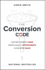 The Conversion Code: Capture Internet Leads, Create Quality Appointments, Close More Sales■d6306-0007-B29