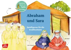 Abraham und Sara. Spielfiguren fuer die Erzaehlschiene.: Ausgestanzte Figuren zum Spielen und Erzaehlen