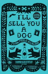 I'll Sell You a Dog／Juan Pablo Villalobos