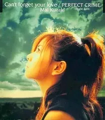 【中古】Can’t forget your love/PERFECT CRIME-Single Edit-  /  倉木麻衣（帯あり）