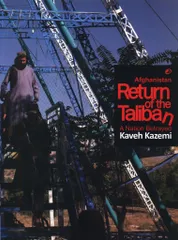 Kaveh Kazemi Return of the Taliban | AFGHANISTAN: A Nation Betrayed