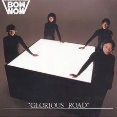 (No.4836) Bow Wow (2) Glorious Road レーベル: SMS Records SM25-5040